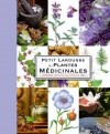 Petit Larousse des plantes médicinales - 300 plantes médicinales - Plantes, santé, médecine - Collectif - Libristo