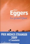 Le Grand Quoi - Prix Médicis du roman étranger - Eggers Dave - Libristo