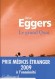 Le Grand Quoi - Prix Médicis du roman étranger - Dave Eggers