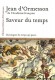 Saveur du temps - Chroniques du temps qui passe T2 - Jean Ormesson D'