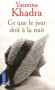 Ce que le jour doit à la nuit - Algérie, dans les années 1930.- KHADRA YASMINA  - Roman - Yasmina Khadra