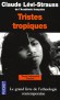 Tristes tropiques - Le grand livre de l'ethnologie contemporaine - Claude Lévi-Strauss -  Roman, philosophie, ethnologie, sociologie, Amériques Centrales et du Sud