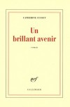 Un brillant avenir - Elena, une jeune Roumaine née en Bessarabie et ballottée par l'Histoire- Par Catherine Cusset - Roman - Cusset Catherine - Libristo