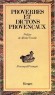 Proverbes et dictons provençaux - Provençal français -  Littérautre, poésie -  Collectif