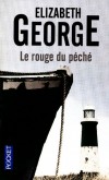 Le rouge du péché -    	  Le printemps est de retour sur les côtes de Cornouailles mais Thomas Lynley le remarque à peine. - Elisabeth George -  Noir, Angleterre - George Elizabeth - Libristo