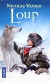 Loup -  Attendri par le spectacle d'une louve jouant avec ses petits, Serguei sait qu'il transgresse les lois millénaires de son peuple nomade  - Nicolas Vanier -  Roman - Vanier Nicolas - Libristo