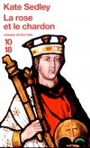  La rose et le chardon  -  1482, l'Angleterre décide de répliquer une fois pour toutes : ses armées marcheront vers le nord et soumettront l'Ecosse.  - Kate Sedley  - Policier - Sedley Kate - Libristo