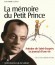  La mémoire du Petit Prince - Antoine de Saint-Exupéry - Le journal d'une vie -  Antoine Marie Jean-Baptiste Roger de Saint-Exupéry (1900-1944) - écrivain, poète et aviateur français. - Jean-Pierre Guéno -  Biographie