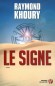 Le Signe - Raymond Khoury