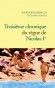 Troisième chronique du règne de Nicolas Ier - Patrick Rambaud