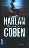 Mauvaise base  - Quand Myron Bolitar se découvre lui-même un profil d’assassin…  - Harlan Coben -  Thriller, iles, Etats-Unis - Coben Harlan - Libristo