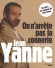 On n'arrête pas la connerie - 	  « La connerie, c'est comme le judo, il faut utiliser la force de l'adversaire. » - YANNE JEAN  - Histoires humoristiques