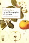 Le goût des pépins de pomme - Hagena Katharina - Libristo