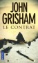 Le Contrat -   	  Malgré son armée d’avocats, ses bataillons d’experts et ses moyens, Krane Chemical vient de perdre un procès retentissant.- GRISHAM JOHN  - Thriller