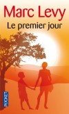 Le premier jour  - T1 - Un étrange objet trouvé dans un volcan éteint va révolutionner tout ce que l'on croit savoir de la naissance du monde.- Marc Levy - Roman - Levy Marc - Libristo