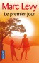 Le premier jour  - T1 - Un étrange objet trouvé dans un volcan éteint va révolutionner tout ce que l'on croit savoir de la naissance du monde.- Marc Levy - Roman