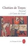 Perceval ou le Conte du Graal - Vase extraordinaire qui garde aujourd’hui encore son mystère et sa fascination.- Chrétien de Troyes - Roman historique - Chrétien de Troyes - Libristo