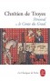 Perceval ou le Conte du Graal - Vase extraordinaire qui garde aujourd’hui encore son mystère et sa fascination.- Chrétien de Troyes - Roman historique