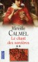 Le chant des sorcières - T2 - Elle est arrivée à la cour simple paysanne. La voici désormais parée des plus beaux atours - CALMEL MIREILLE  - Roman historique - Mireille Calmel