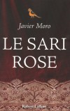 Le sari rose - Un portrait de Sonia Gandhi et la saga d’une dynastie politique - MORO JAVIER  - Histoire, Inde, biographies - MORO Javier - Libristo
