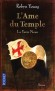 L'Ame du Temple T2 - La Pierre Noire - Saint-Jean d'Acre, 1274. Will Campbell est un Templier qui a œuvré à la trêve désormais installée entre chrétiens et musulmans de Terre Sainte. - Robyn Young - Roman historique, Moyen Age, Moyen et Proche Orient