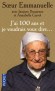 J'ai 100 ans et je voudrais vous dire... - Le témoignage et le testament spirituel de la religieuse préférée des Français. - Soeur Emmanuelle - Spiritualité, religion, catholicisme