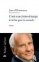 C'est une chose étrange à la fin que le monde - Voici une autre histoire de la philosophie.- Jean D'Ormesson - Philosophie