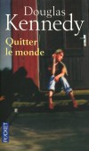 Quitter le monde - « Je ne me marierai jamais et je n'aurai jamais d'enfants. » Lorsqu'elle prononce cet arrêt, Jane a 13 ans.- KENNEDY DOUGLAS  - Roman - Kennedy Douglas - Libristo