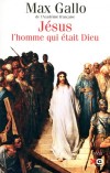 Jésus - L'homme qui était Dieu - Au pied de la croix, Flavius, le centurion romain chargé de mener le supplice, regarde Jésus agoniser en silence.- Max Gallo - Religions, catholicisme - Gallo Max - Libristo
