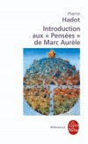 Introduction aux Pensées de Marc Aurèle - La Citadelle intérieure - Une introduction au stoïcisme antique. - Pierre Hadot - Philosophie - Hadot Pierre - Libristo