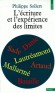 L'écriture et l'experience des limites - Théorie de l'écriture appelée autrefois " littéraire " mais qu'il vaut mieux nommer aujourd'hui textuelle.- Philippe Sollers - Littérature, critiques - Philippe SOLLERS