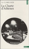 La charte d'Athènes-  Suivi de Entretien avec les étudiants des écoles d'Architecture - Le Corbusier - Urbanisme, architecture, sciences  - Le Corbusier - Libristo