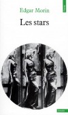 LES STARS -  Comment, dans quelles conditions, pourquoi sont apparues ces êtres fabuleux que nous nommons " stars " ?  - Edgar Morin - Spectacles, artistes - Morin/morin (dir.) - Libristo
