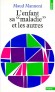 L'enfant, sa <maladie> et les autres - Le symptôme et la parole -  Maud Mannoni - Psychanalyse, sciences humaines, vie de famille - Maud Mannoni
