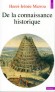 De la connaissance historique - Une exploration en profondeur des possibilités de l'histoire - Henri-Irénée Marrou - Histoire, politique, sciences humaines - Henri-irenee Marrou