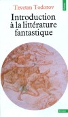 Introduction à la littérature fantastique - Potocki, Nerval, Gautier, Villiers de l'Isle-Adam ... - Tzvetan Todorov - Littérature, fantastique - TODOROV Tzvetan - Libristo