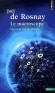 Le macroscope - Vers une vision globale  - Qu'y a-t-il de commun entre l'écologie, le système économique, l'entreprise, la ville, l'organisme, la cellule?...- Joël de Rosnay - Sociologie, sciences humaines