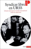 Syndicat libre en URSS   -  Politique,travail - Collectif - Libristo