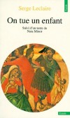  ON TUE UN ENFANT  -   Un essai sur le narcissisme primaire et la pulsion de mort suivi d'un texte de Nata Minor  -  Serge Leclaire -  Philosophie - Leclaire Serge - Libristo