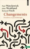 Changements. Paradoxes et psychothérapie   - Richard Fisch , John Weakland , Paul Watzlawick  -  Psychologie - Watzlawick/fischand/ - Libristo
