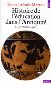 Histoire de l'éducation dans l'Antiquité - Tome 1, le monde grec  - L'éducation : homérique, spartiate, athénienne, etc... - Henri-Irénée Marrou - Histoire, Grèce, antiquité, vie de famille - Marrou Henri-irenee - Libristo