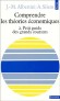 Comprendre les théories économiques.- Tome 2 -  Petit guide des grands courants -  Un index des auteurs permet une consultation rapide - Jean-Marie Albertini , Ahmed Silem  - Economie, travail - Michel ALBERTINI