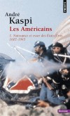 Les Américains. -  Tome 1 -  Naissance et essor des Etats-Unis, 1607-1945 -  André Kaspi  - Histoire, politique, Etats-Unis - KASPI André - Libristo