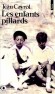 Les Enfants pillards - Nous étions un peu comme ces chiens fous qui courent sans but, se perdent avec délices, puis, désemparés, recommencent le même itinéraire - Récit  Jean Cayrol  - Roman - Jean Cayrol