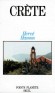  Crète -  Tout un art de voyager et de vivre dans une Crète paisible et inattendue. - Hervé Hamon -  Voyage, découverte - Herve Hamon