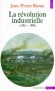  La révolution industrielle - 1780-1880   -  Jean-Pierre Rioux -  Histoire - Jean-pierre Rioux