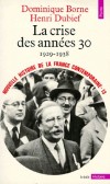 Nouvelle histoire de la France contemporaine - Tome 13 -  La crise des années 30, 1929-1938 -  Henri Dubief , Dominique Borne - Histoire, politique, finances - Borne/dubief - Libristo