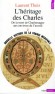 Nouvelle histoire de la France médiévale - Tome 2  - L'héritage des Charles : de la mort de Charlemagne aux environs de l'an mil -  Laurent Theis - Histoire, France - Laurent THEIS