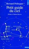  Petit guide du ciel  -  Le tour du ciel en 32 cartes, pour apprendre à reconnaître les étoiles - Bernard Pellequer - Sciences - Pellequer Bernard - Libristo