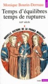  NOUVELLE HISTOIRE DE LA FRANCE MEDIEVALE. - Tome 4, Temps d'équilibre, temps de rupture, XIIIème siècle  -   Monique Bourin-Derruau -  Histoire - Bourin Monique - Libristo